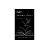 Ovid's Metamorphoses: A New Translation