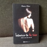 Intoarce-te la tine cand nu mai stii cine esti - Monica Mihai