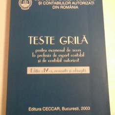 TESTE GRILA pentru examenul de acces la profesia de expert contabil si de contabil autorizat - Editia a IV -a an: 2003 - Corpul expertilor co