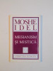 MESIANISM SI MISTICA de MOSHE IDEL , 1996