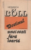 HEINRICH BOLL - DESTINUL UNEI CESTI FARA TOARTA ( POVESTIRI )