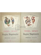 Michel Zevaco - Regina vagabonzilor, 2 vol. (Editia: 1991) foto
