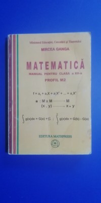 myh 31s - Mircea Ganga - Manual matematica - clasa 12 - ed 2007 foto