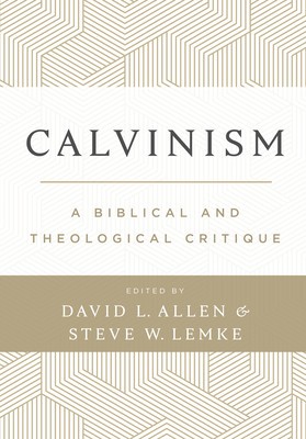 Calvinism: A Biblical and Theological Critique foto