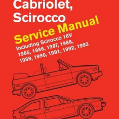 Volkswagen Cabriolet, Scirocco Service Manual: 1985, 1986, 1987, 1988, 1989, 1990, 1991, 1992, 1993: Including Scirocco 16v