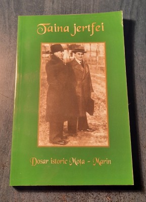 Taina jertfei Dosar istoric Mota Marin Razvan Codrescu foto