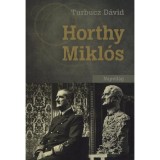 Horthy Mikl&oacute;s - Turbucz D&aacute;vid