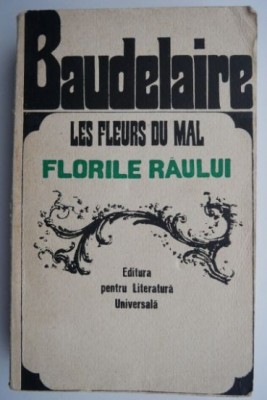 Les fleurs du mal/Florile raului &amp;ndash; Charles Baudelaire (editie bilingva romana-franceza) foto