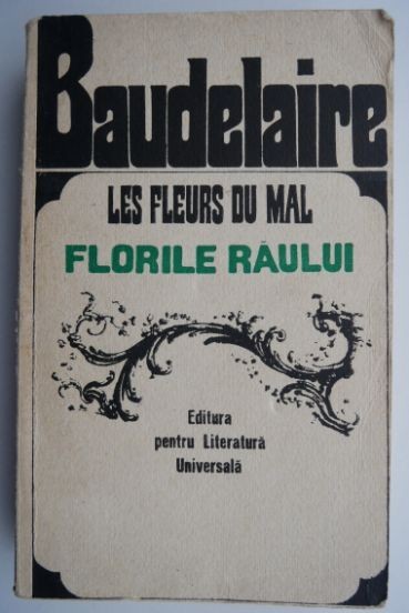 Les fleurs du mal/Florile raului &ndash; Charles Baudelaire (editie bilingva romana-franceza)