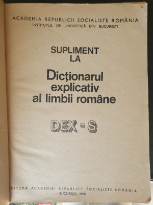 Dicţionarul explicativ al limbii rom&amp;acirc;ne. Supliment 1988, Dex-S 196 pagini foto