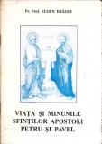 VIATA SI MINUNILE SFINTILOR APOSTOLI PETRU SI PAVEL-EUGEN DRARGOI-360164