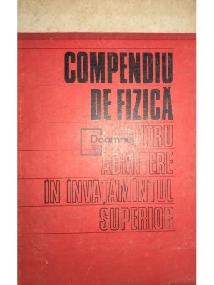 Ion Bunget - Compendiu de fizica pentru admitere in invatamantul superior (Editia: 1972) foto