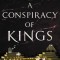 A Conspiracy of Kings