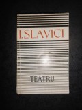 IOAN SLAVICI - TEATRU (1963)