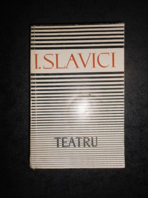 IOAN SLAVICI - TEATRU (1963) foto