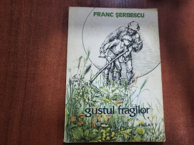 Gustul fragilor de Franc Serbanescu foto