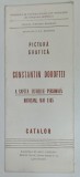 CONSTANTIN DOROFTEI , PICTURA - GRAFICA , A SAPTEA EXPOZITIE PERSONALA , BOTOSANI , MAI 1985 , CATALOG