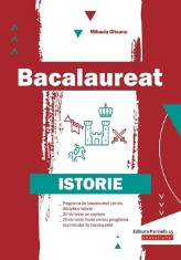 Bac. Istorie - P2. Ian 23, Mihaela Olteanu - Editura Paralela 45