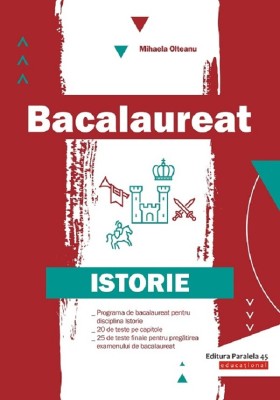 Bac. Istorie - P2. Ian 23, Mihaela Olteanu - Editura Paralela 45 foto