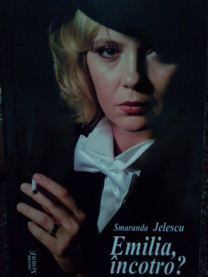 Smaranda Jelescu - Emilia, incotro? (semnata) (2009) foto