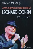 Cumpara ieftin Viata, patimile si cantecele lui Leonard Cohen - 2016 - Mircea Mihaies (AY113)