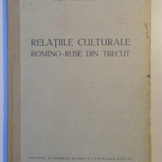 Relatiile culturale romano - ruse din trecut / P. Constantinescu - Iasi