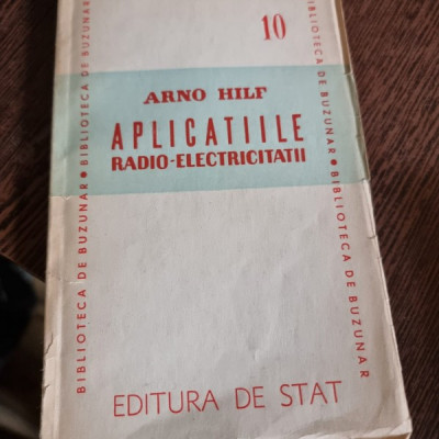 Arno Hilf - Aplicatiile Radio-Electricitatii foto