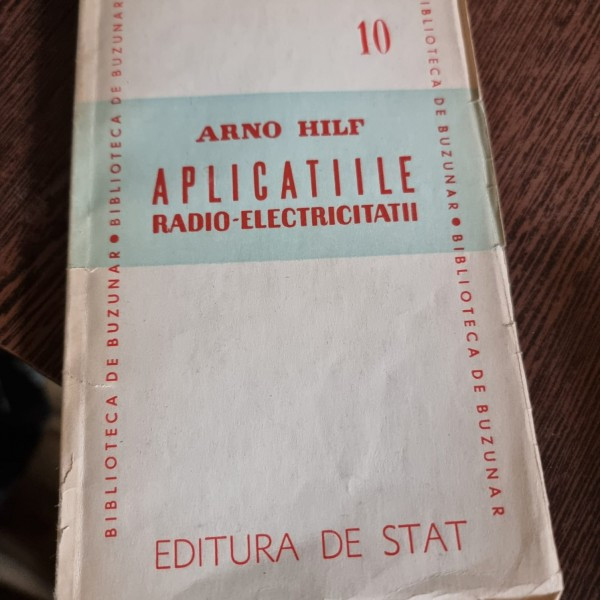 Arno Hilf - Aplicatiile Radio-Electricitatii