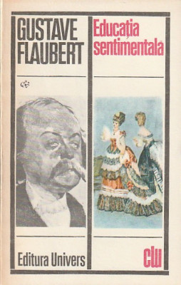 GUSTAVE FLAUBERT - EDUCATIA SENTIMENTALA ( CLU ) foto