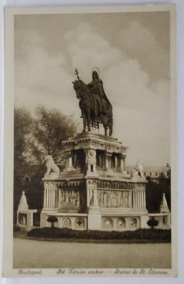 BUDAPESTA , STATUIA SFANTULUI STEFAN , CARTE POSTALA , INTERBELICA foto