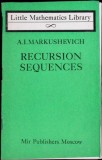 Recursion Sequences A.I. Markushevich - Matematica, Little Mathematics Library, MIR 1975, Engleza, Paperback