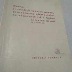 NORME SI CONDITII TEHNICE PENTRU PROIECTAREA ELEMENTELOR DE CONSTRUCTII DINBETON