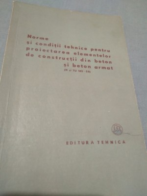 NORME SI CONDITII TEHNICE PENTRU PROIECTAREA ELEMENTELOR DE CONSTRUCTII DINBETON foto