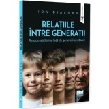 Relatiile intre generatii. Responsabilitatea fata de generatiile viitoare - Ion Diaconu, Universul Juridic