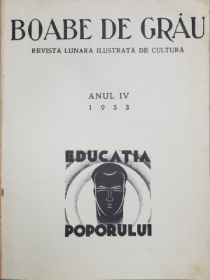 BOABE DE GRAU, REVISTA LUNARA ILUSTRATA DE CULTURA, ANUL IV , 12 numere - BUCURESTI, 1933 foto