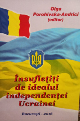 Olga Porohivska Andrici - Insufletiti de idealul independentei Ucrainei (semnata) foto