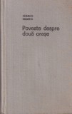 Charles Dickens - Poveste despre doua orase, roman clasic, actiune, revolutie franceza, Londra Paris, 1973, cartonata