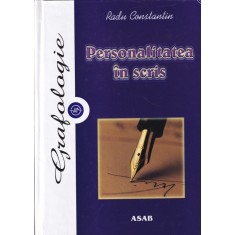 Radu Constantin - Grafologie. Personalitatea in scris