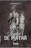 Inger de piatra - Iustin Mihailov - Editura LibHumanitas