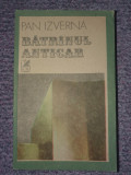 BATRANUL ANTICAR de PAN IZVERNA 1990, 270 pag, Alb, L