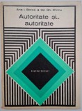 Autoritate... si autoritate - Ana I. Borca, Ion Gh. Cirmu - Carte