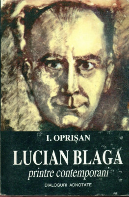 Lucian Blaga printre contemporani - I. Oprisan Ed. Saeculum, Ed. Vestala, 1995 foto
