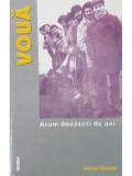 Adrian Fetecau - Voua - Acum douazeci de ani (Editia: 2002)