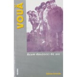 Adrian Fetecau - Voua - Acum douazeci de ani (Editia: 2002)