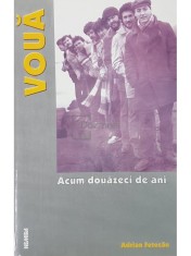 Adrian Fetecau - Voua - Acum douazeci de ani (Editia: 2002) foto