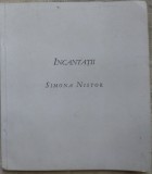 Cumpara ieftin SIMONA NISTOR-INCANTATII,2007(5 portrete MILITA PETRASCU/1 autoportret/autograf)