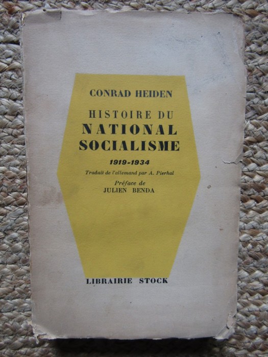 HISTOIRE DU NATIONAL SOCIALISME 1919 - 1934 par KONRAD HEIDEN , preface par JULIEN BENDA , 1934