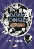 Danny Dingle - Metal-Mobilul - Editura Aramis