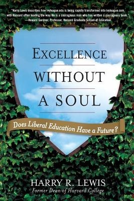 Excellence Without a Soul: Does Liberal Education Have a Future? foto