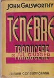 John Galsworthy - Tenebre. Traducere de Jul. Giurgea (1915)